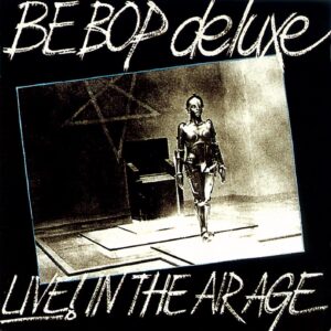 BeBop Deluxe Live in the Air Age Box Set