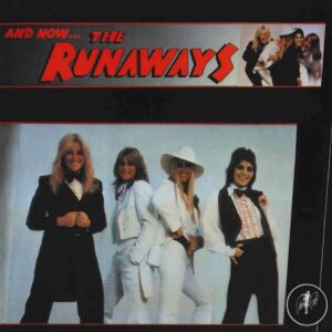 And Now the Runaways
