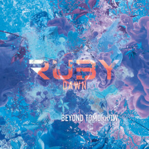 Ruby Dawn Beyond Tomorrow