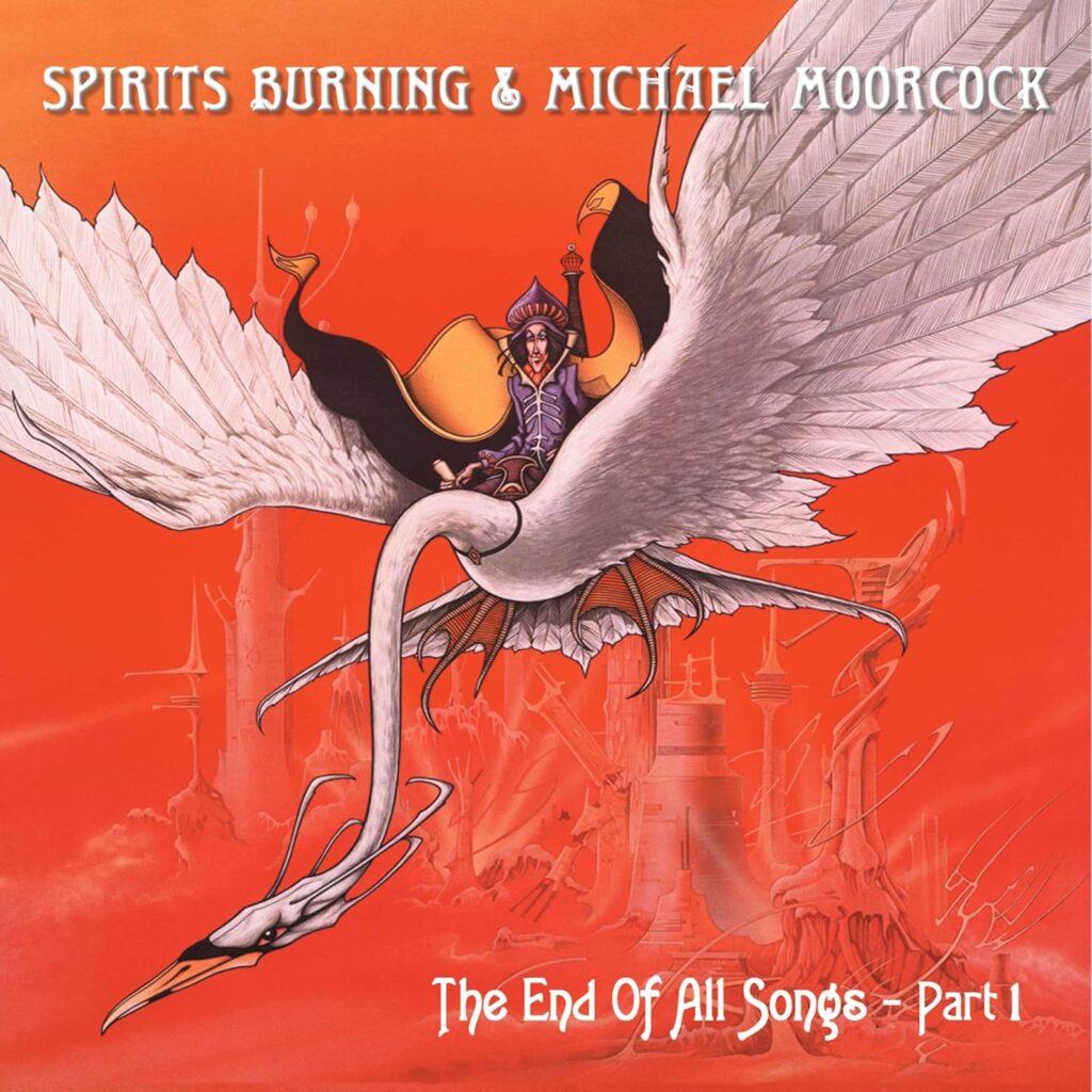 Spirits Burning And Michael Moorcock The End Of All Songs Part 1 Review New Wave Of British