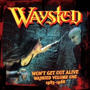 Waysted Wont Get Out Alive Box Set