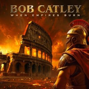 Bob Catley When Empires Burn